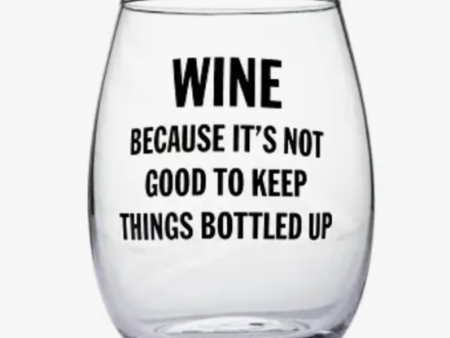 Wine....Not Good To Keep things Bottled Up Online Sale