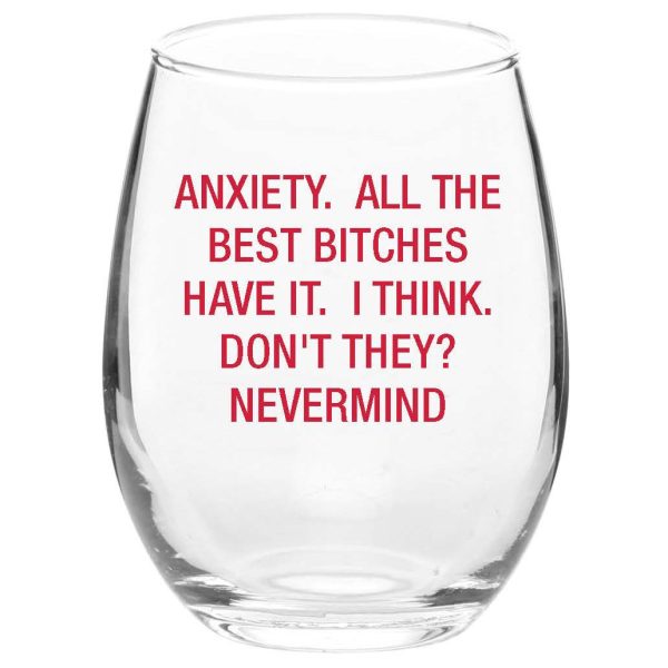 Anxiety. All the Best Bitches Have It. Wine Glass Online