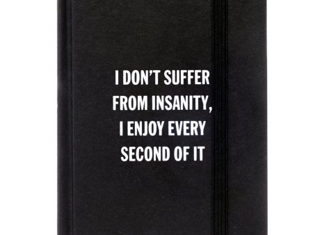 I Don t Suffer from Insanity Notebook Hot on Sale