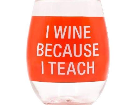 Wine Because I Teach Glass For Sale