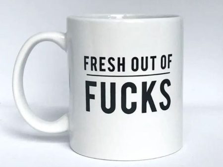 Fresh Out Of Fucks Mug Sale