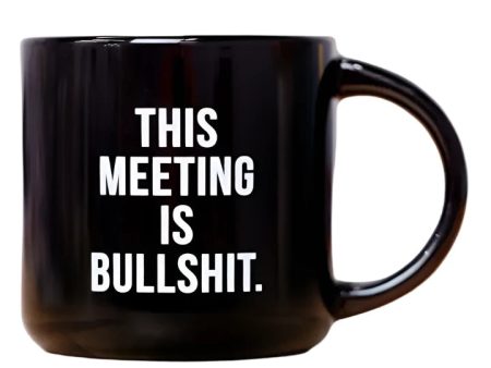 This Meeting is Bullshit Mug Online now