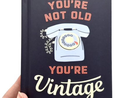 You re Not Old, You re Vintage Online Sale