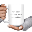 My Boss Thinks this is Coffee Mug on Sale