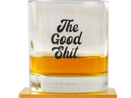 The Good Sh*t Whiskey Glass Fashion