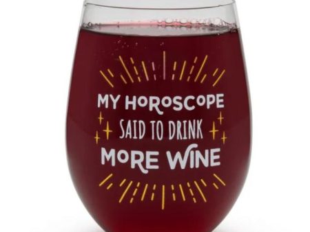 My Horoscope Said to Drink More Wine -Glass For Sale