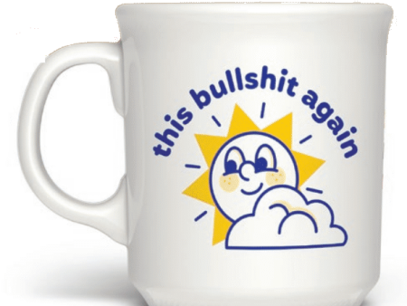 This Bullshit Again - Sunshine Mug Sale