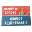 Mommy is loaded vs dishwasher is loaded Magnet Discount