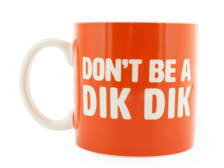 Don t be a Dik Dik Mug Supply