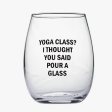 Yoga Class... thought you said pour a glass For Discount