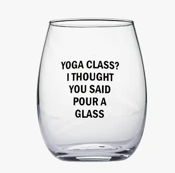 Yoga Class... thought you said pour a glass For Discount