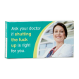 Ask your doctor if shutting the F up is right gum Discount