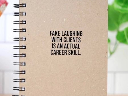 Fake Laughing with Clients...  Journal Online