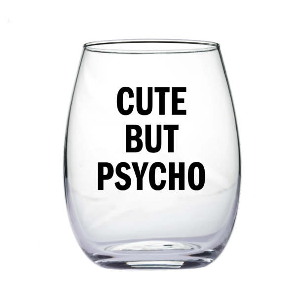 Cute but Psycho  Wine Glass Glass For Sale