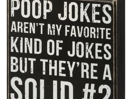 Poop Jokes Aren t My Favorite Kind Of Jokes Box Sign Online now