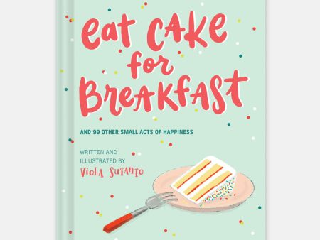 Eat Cake For Breakfast Online Sale