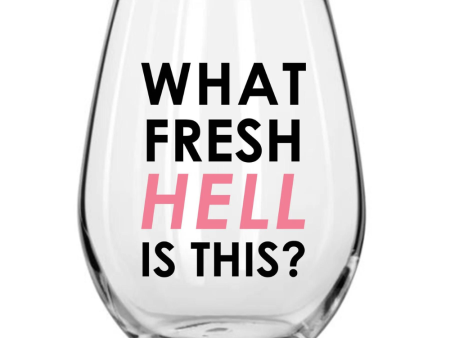 What Fresh Hell Is This Wine Glass Discount