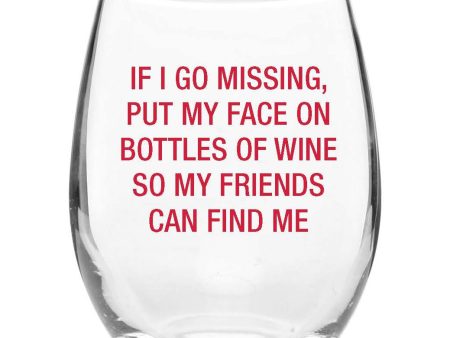 Put my face on a Wine Bottle if I go missing Online