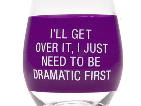 I ll Get Over It Wine Glass Online Sale