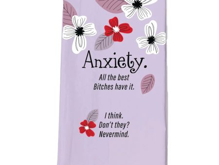 Anxiety - All the Best Bitches Have It. Tea Towel Supply